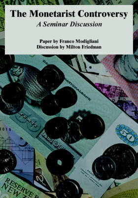 The Monetarist Controversy by Milton Friedman image