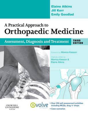 A Practical Approach to Orthopaedic Medicine: Assessment, Diagnosis, Treatment on Paperback by Elaine Atkins