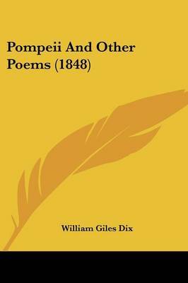 Pompeii And Other Poems (1848) by William Giles Dix image