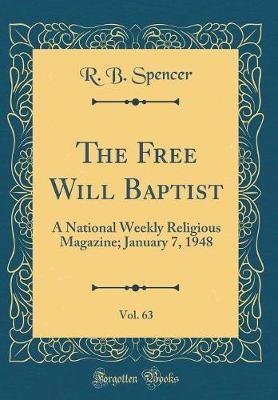 The Free Will Baptist, Vol. 63 by R B Spencer image