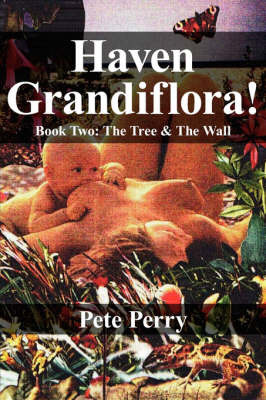 Haven Grandiflora!: Book Two: The Tree and the Wall by Peter Perry image