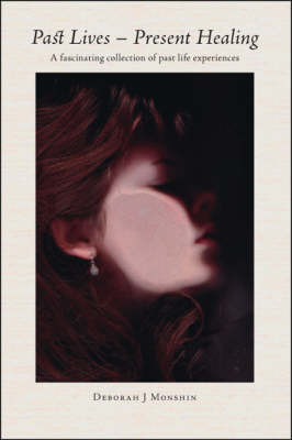 Past Lives, Present Healing by Deborah J. Monshin image