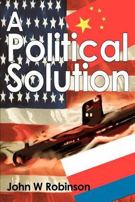 A Political Solution by John , W. Robinson image
