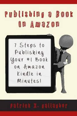 Publishing a Book on Amazon by Patrick X Gallagher image