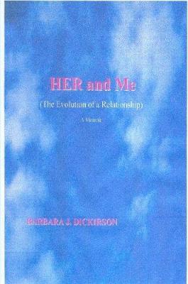 Her and Me (the Evolution of a Relationship) A Memoir image