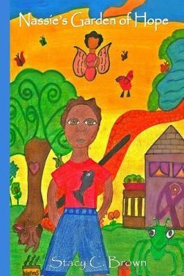 Nassie's Garden of Hope by Stacy C Brown image