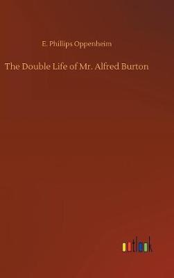 The Double Life of Mr. Alfred Burton by E.Phillips Oppenheim image