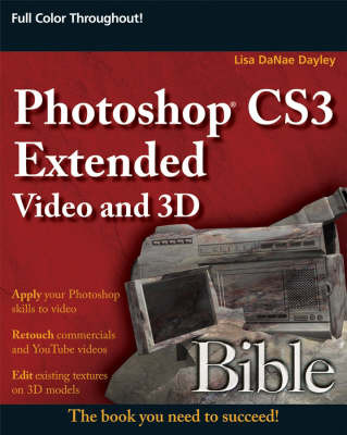 Photoshop CS3 Extended Video and 3D Bible by Lisa DaNae Dayley image