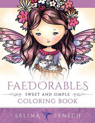 Faedorables - Sweet and Simple Coloring Book by Selina Fenech