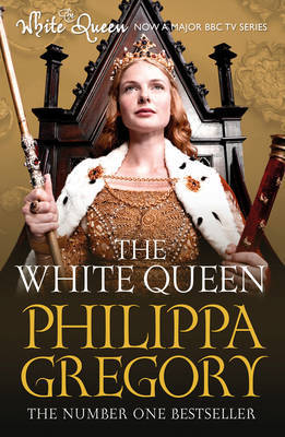 The White Queen (Cousin's War #1) by Philippa Gregory