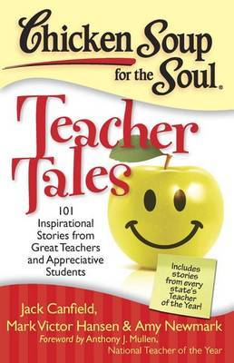 Chicken Soup for the Soul: Teacher Tales by Jack Canfield image