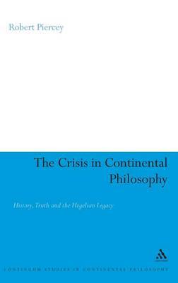 The Crisis in Continental Philosophy by Robert Piercey image