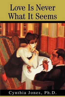 Love Is Never What It Seems by Cynthia Jones image