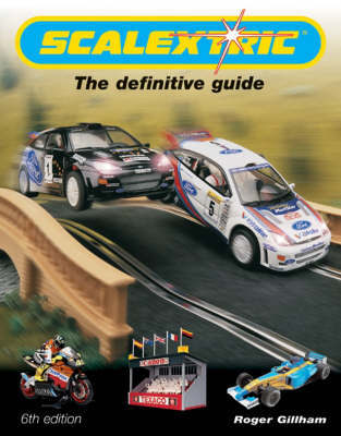 Scalextric: The Definitive Guide on Hardback by Roger Gillham