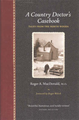 A Country Doctor's Casebook: Tales from the North Woods by Roger A. MacDonald image
