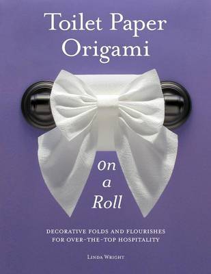 Toilet Paper Origami on a Roll by Linda Wright image