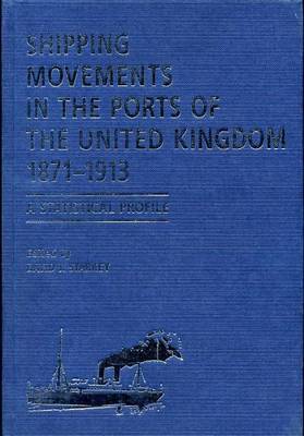 Shipping Movements in the Ports of the United Kingdom, 1871-1913 by David Starkey image