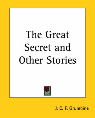 The Great Secret and Other Stories on Paperback by J.C.F. Grumbine