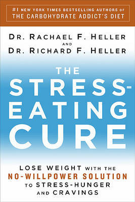 The Stress-Eating Cure on Hardback by Rachael F. Heller