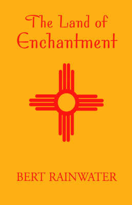 The Land of Enchantment by Bert Rainwater image