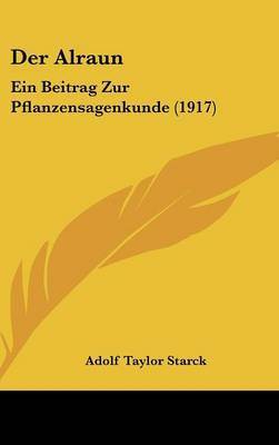 Der Alraun: Ein Beitrag Zur Pflanzensagenkunde (1917) by Adolf Taylor Starck image