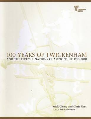 100 Years of Twickenham by Mick Cleary image