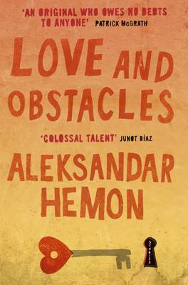 Love and Obstacles by Aleksandar Hemon image