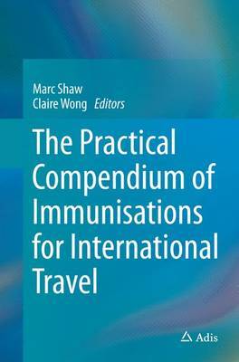 The Practical Compendium of Immunisations for International Travel