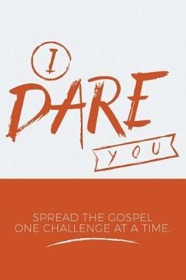 I Dare You by R Lee Rogers