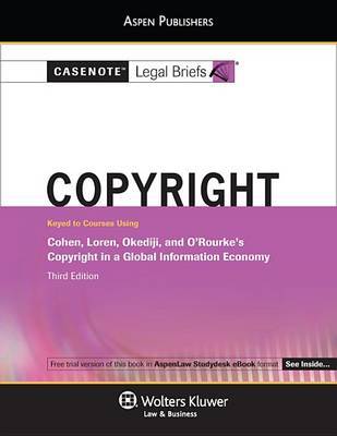 Casenote Legal Briefs for Copyright Law Keyed to Cohen, Loren, Okediji and Orourke image