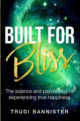 Built for Bliss (Paperback) by Trudi Bannister image