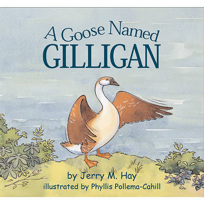 A Goose Named Gilligan by Jerry Hay image