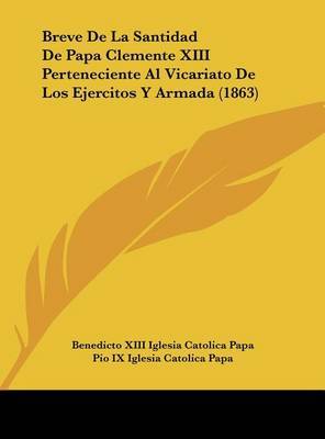 Breve de La Santidad de Papa Clemente XIII Perteneciente Al Vicariato de Los Ejercitos y Armada (1863) by Benedicto XIII Iglesia Catolica Papa image