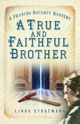 A True and Faithful Brother by Linda Stratmann image