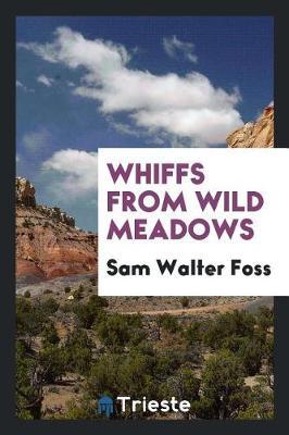 Whiffs from Wild Meadows by Sam Walter Foss image