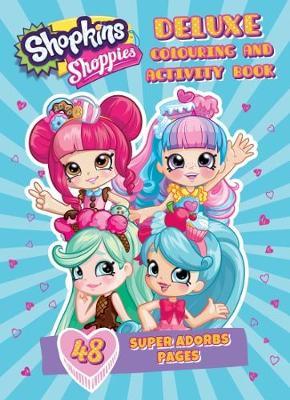 Shopkins Shoppies: Deluxe Colouring and Activity Book image