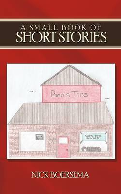 A Small Book of Short Stories by Nick Boersema