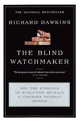 The Blind Watchmaker: Why the Evidence of Evolution Reveals a Universe Without Design on Hardback by Charles Simonyi Professor of the Public Understanding of Science Richard Dawkins (Oxford University)