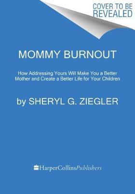 Mommy Burnout by Sheryl G Ziegler image