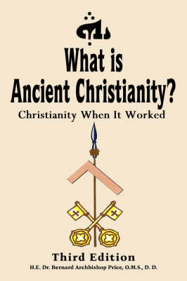 What is Ancient Christianity? by Bernard Price image