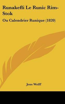 Runakefli Le Runic Rim-Stok: Ou Calendrier Runique (1820) by Jens Wolff image