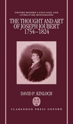 The Thought and Art of Joseph Joubert (1754-1824) by David P. Kinloch image
