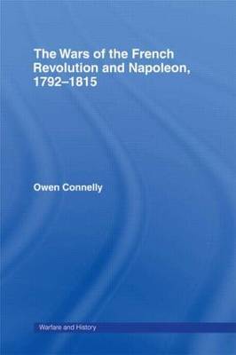 The Wars of the French Revolution and Napoleon, 1792-1815 by Owen S. Connelly image