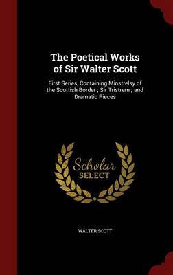The Poetical Works of Sir Walter Scott by Walter Scott image
