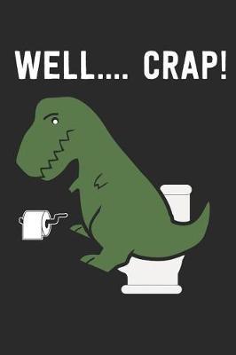 Well.... Crap! by Maximus Designs