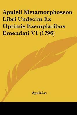 Apuleii Metamorphoseon Libri Undecim Ex Optimis Exemplaribus Emendati V1 (1796) by . Apuleius image