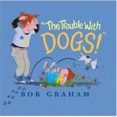 The Trouble with Dogs on Hardback by Bob Graham