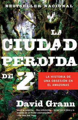 La Ciudad Perdida de Z on Paperback by David Grann