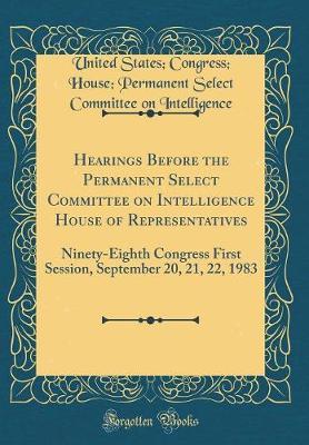 Hearings Before the Permanent Select Committee on Intelligence House of Representatives by United States Intelligence image