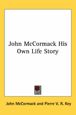 John McCormack His Own Life Story by John McCormack image